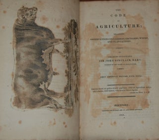 Item #13183 THE CODE OF AGRICULTURE;; including observations on gardens, orchards, woods, and...