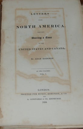Item #13380 LETTERS FROM NORTH AMERICA,; written during a tour in the United States and Canada in...