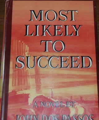 Item #13471 MOST LIKELY TO SUCCEED. John DOS PASSOS