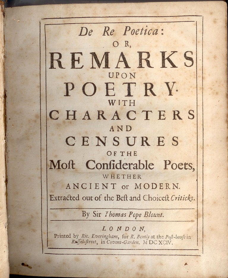 Item #15423 DE RE POETICA:; or, Remarks upon Poetry. With characters and Censures of the most considerable poets, whether ancient or modern extracted out of the best and choicest criticks. Sir Thomas Pope BLOUNT.