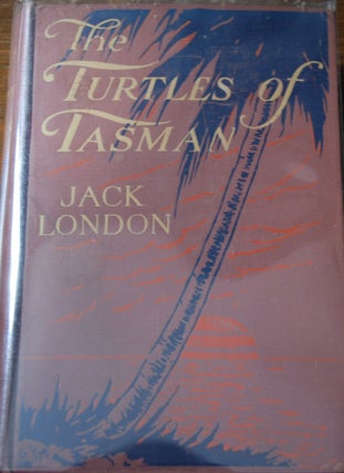 Item #16889 THE TURTLES OF TASMAN. Jack LONDON