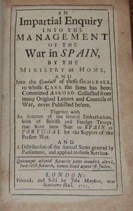 Item #17916 AN IMPARTIAL ENQUIRY INTO THE MANAGEMENT OF THE WAR IN SPAIN.; by the ministry at...