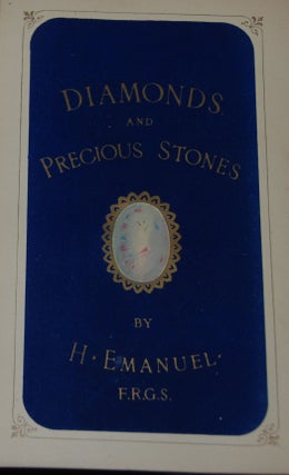 DIAMONDS AND PRECIOUS STONES:; their history, value, and distinguishing characteristics, wiuth sample tests for their identification. Second edition, with a new table of the present value of diamonds.