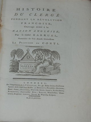 Item #20365 HISTORIE DU CLERGE PENDANT LA REVOLUTION FRANCOISE:; ouvrage dedie a la Nation...
