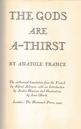 THE GODS ARE A-THIRST.; The authorised translation from the French by Alfred Allinson: with an introduction by Andre Maurois and illustrations by Jean Oberle.
