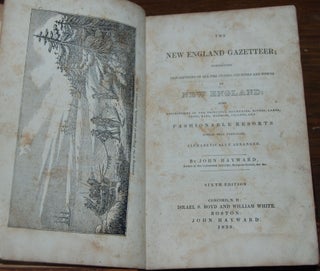 Item #24517 THE NEW ENGLAND GAZETTEER;; Containing descriptions of all the states, counties and...