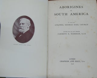 Item #27204 ABORIGINES OF SOUTH AMERICA; edited by an old friend (Peruvian Scholar) Clements R....