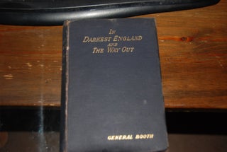 Item #27532 IN DARKEST ENGLAND AND THE WAY OUT. General BOOTH, William