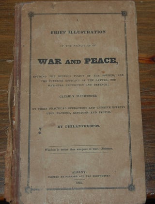 Item #28380 A BRIEF ILLUSTRATION OF THE PRINCIPLES OF WAR AND PEACE,; showing the ruinious policy...