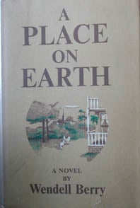 Item #28799 A PLACE ON EARTH. Wendell BERRY