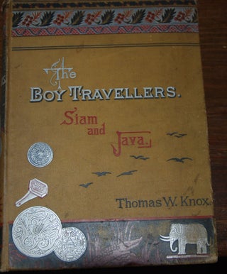 ADVENTURES OF TWO YOUTHS IN A JOURNEY TO SIAM AND JAVA; With descriptions of Cochin-China, Cambodia, Sumatra and the Malay Archipelago