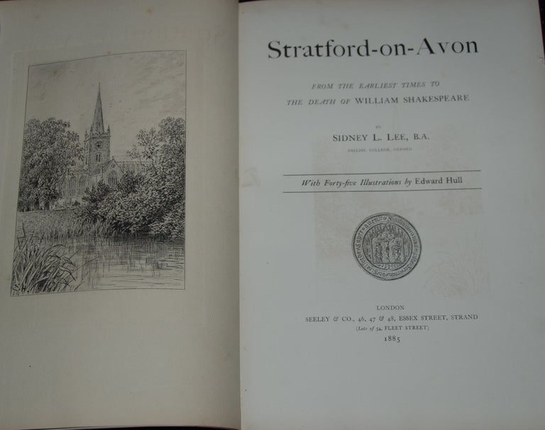 Item #31226 STRATFORD-ON-AVON; from the earliest times to the death of William Shakespeare, with 45 illustrations by Edward Hull. Sidney L. LEE.