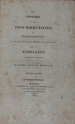 Item #31689 THE HISTORY OF THE INSURRECTIONS IN MASSACHUSETTS; in the year seventeen hundred and...