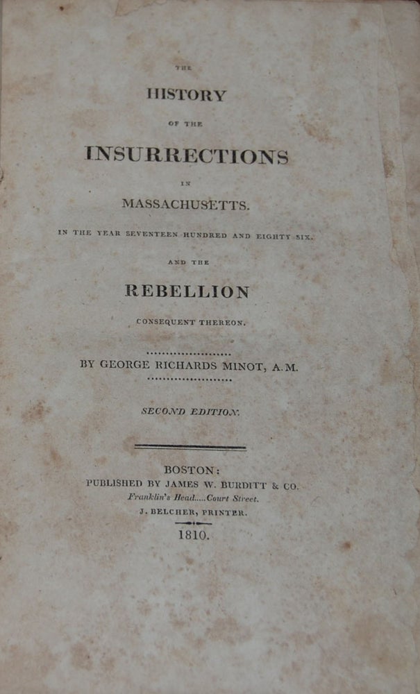 Item #31689 THE HISTORY OF THE INSURRECTIONS IN MASSACHUSETTS; in the year seventeen hundred and eighty-six and the Rebellion thereon. George Richards MINOT.