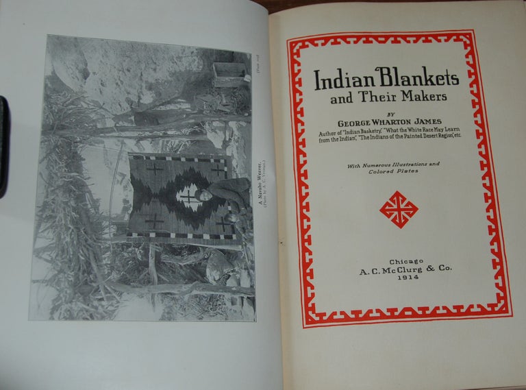 Item #32136 INDIAN BLANKETS AND THEIR MAKERS. George Wharton JAMES.