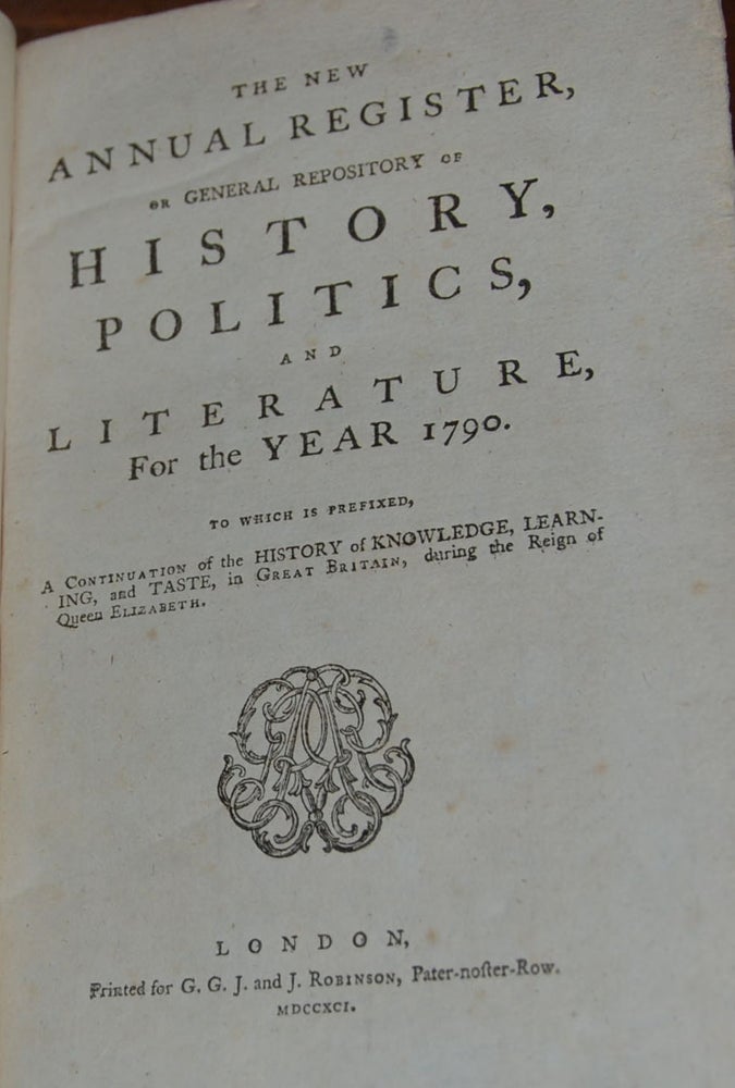 Item #32323 THE NEW ANNUAL REGISTER,; or General Repository of History, Politics, and Literature for the year 1790, to which is prefixed, a continuation of the History of Knowledge, learning and Taste, in Great Britain, during the reign of Queen Elizabeth. William GODWIN.