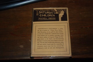 Item #33206 SATURDAY'S CHILDREN,; a comedy in three acts. Maxwell ANDERSON