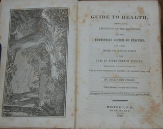 Item #35655 A GUIDE TO HEALTH,; being an exposition of the principles of the Thomsonian System of...