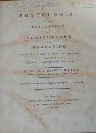Item #36911 PHYTOLOGIA,; or the philosophy of agriculture and gardening, with the theory of...