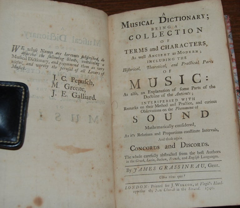 Item #39142 A MUSICAL DICTIONARY;; Being a collection of terms and characters, as well ancient as modern including the historical, theoretical and practical parts of Music: As also an explination of some parts of the doctorine of the ancients; interspersed with remarks on their method and practice and curious observations on the phoenomena of Sound, mathematically considered, as its relations and proportions constitute intervals, and those again Concords and Discours. James GRASSINEAU.