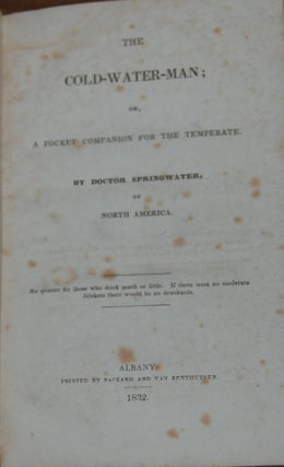 Item #39541 THE COLD-WATER MAN; or, a pocket companion for the temperate by ... of North America....