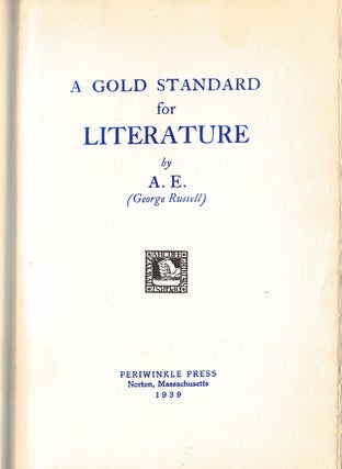 Item #40698 A GOLD STANDARD FOR LITERATURE. George RUSSELL, A. E