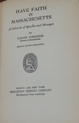 Item #42554 HAVE FAITH IN MASSACHUSETTS; A collection of Speeches and Messages. Calvin COOLIDGE