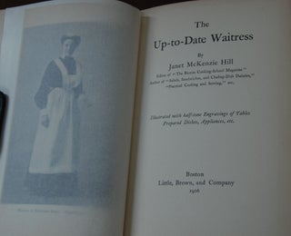 Item #43411 THE UP-TO-DATE WAITRESS.; Illustrated with 54 half-tone engravings of table, prepared...