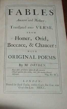 Item #43630 FABLES; Ancient and Modern; translated into verse from Homer, Ovid, Boccase, &...