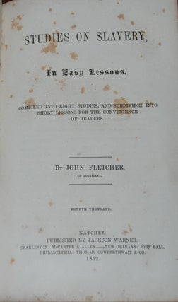 Item #45419 STUDIES ON SLAVERY; in easy lessons compiled into eight studies and subdivided into...