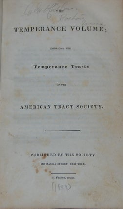 Item #45918 THE TEMPERANCE VOLUME; embracing the Temperance Tracts of the American Tract Society