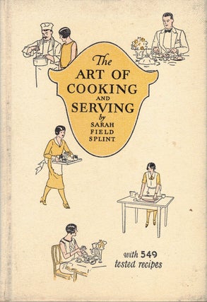 Item #46939 THE ART OF COOKING AND SERVING. Sarah Field SPLINT