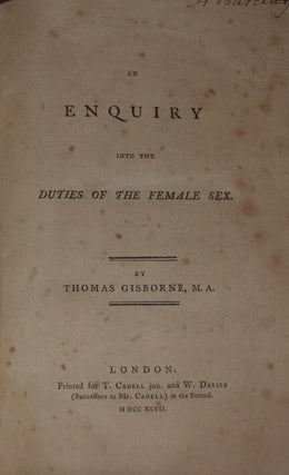 AN ENQUIRY INTO THE DUTIES OF THE FEMALE SEX. Thomas GISBORNE.