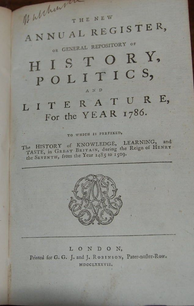 Item #47425 THE NEW ANNUAL REGISTER,; or General Repository of History, Politics, and Literature for the year 1786, to which is prefixed, The History of Knowledge, learning and Taste, in Great Britain, during the reign of Henry the Seventh, from the year 1485 to 1509. William GODWIN.