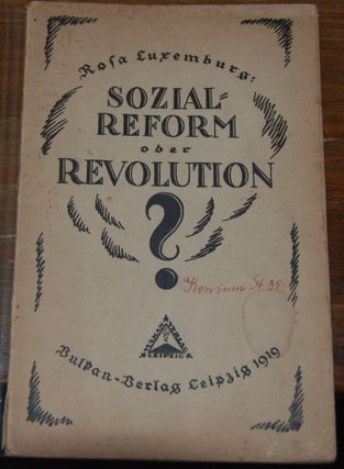 Item #47755 SOZIALREFORM ODER REVOLUTION. Rosa LUXEMBURG