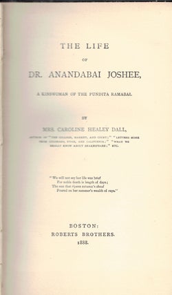 Item #47953 THE LIFE OF DR. ANANDABAI JOSHEE,; a kinswoman of the Pundita Ramabal. Mrs. Caroline...