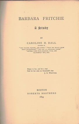 Item #47968 BARBARA FRITCHIE,; A Study. Caroline H. DALL