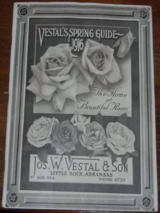 Item #48360 VESTAL'S SPRING GUIDE 1916; The home of beautiful roses. VESTAL, SON
