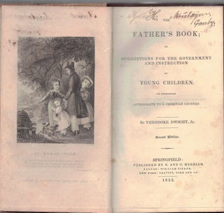 Item #49201 THE FATHER'S BOOK;; or suggestions for the government and instruction of young...