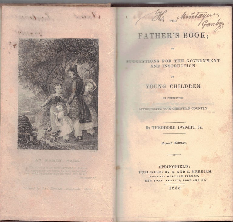 Item #49201 THE FATHER'S BOOK;; or suggestions for the government and instruction of young children on principles appropriate to a Christian country. Theodore DWIGHT.