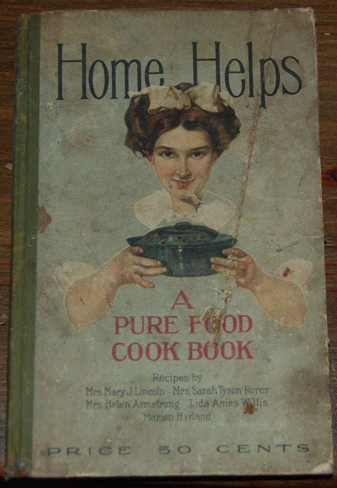 Item #53570 HOME HELPS; A Pure Food Cook Book.