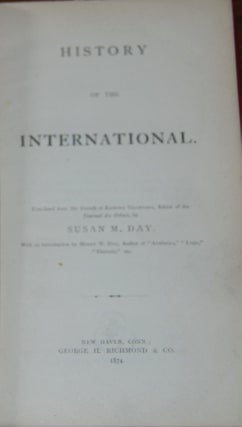 Item #5439 HISTORY OF THE INTERNATIONAL; Translated by Susan M. Day. COMMUNISM, Edmond VILLETARD