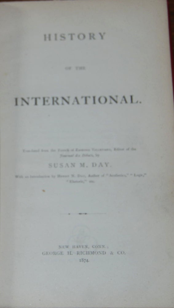 Item #5439 HISTORY OF THE INTERNATIONAL; Translated by Susan M. Day. COMMUNISM, Edmond VILLETARD.