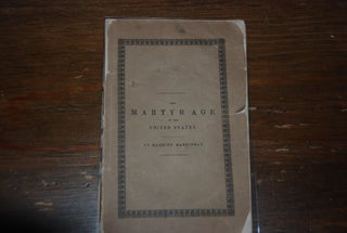 Item #54390 THE MARTYR AGE IN THE UNITED STATES. Harriet MARTINEAU