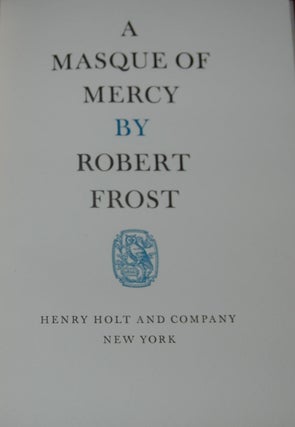 Item #55308 A MASQUE OF MERCY. Robert FROST