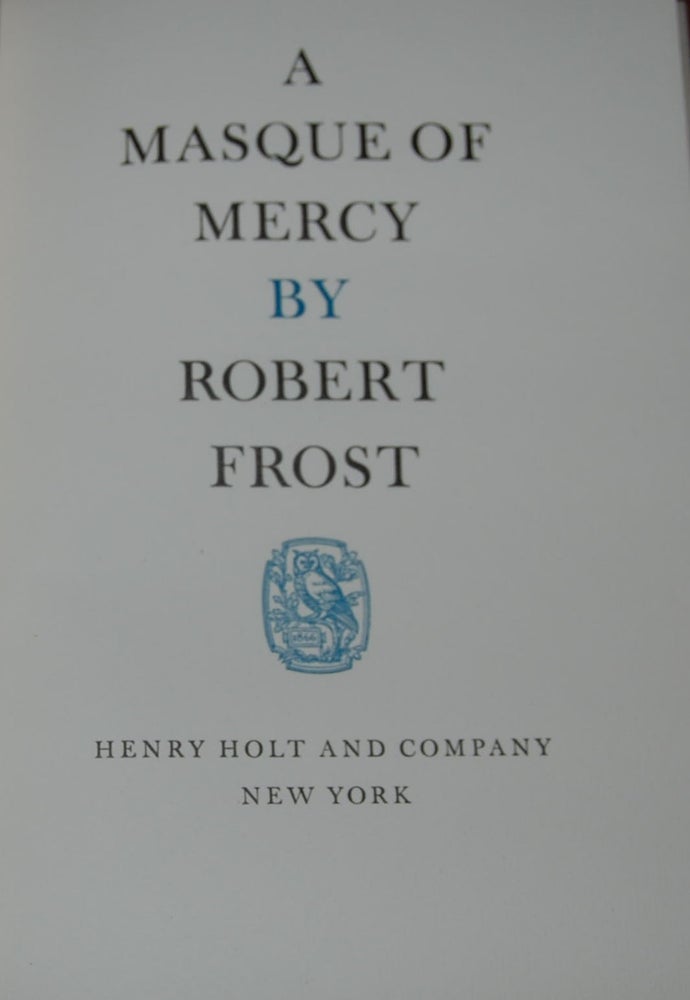 Item #55308 A MASQUE OF MERCY. Robert FROST.