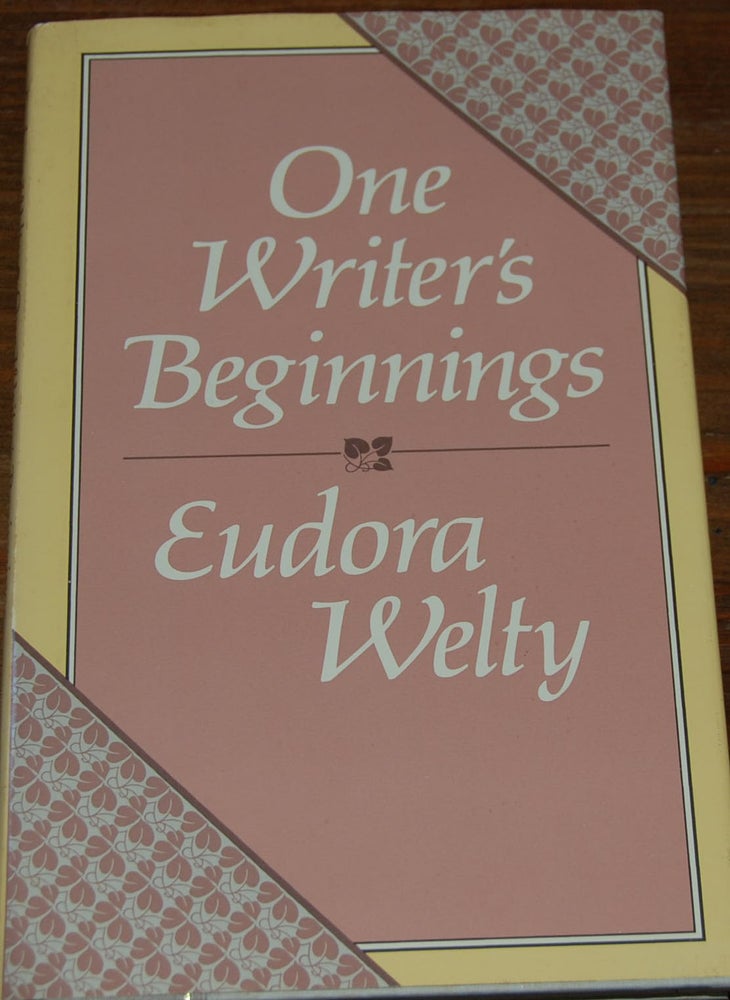 Item #55952 ONE WRITER'S BEGINNINGS. Eudora WELTY.