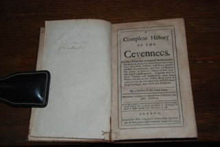 Item #57338 A COMPLEAT HISTORY OF THE CEVENNEES; Giving an account of the situation, strength and...