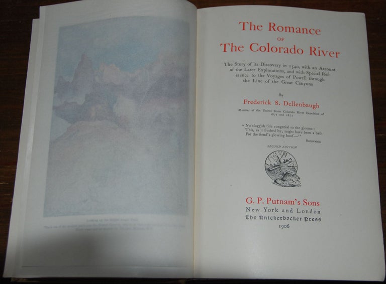 Item #58879 THE ROMANCE OF THE COLORADO RIVER; The Story of it's discovery in 1540, with an account of later explorations, with special reference to the voyages of Powell through the line of the great Canyon. Frederick S. DELLENBAUGH.