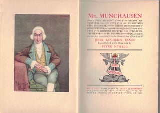 MR. MUNCHAUSEN; Being a True Account of some of the Recent Adventures beyond the Styx of the late Hieronymus Carl Friedrich, sometime Baron Munchausen of Bodenwerder, as originally reported for the Sunday Edition of the Gehenna Gazette by its Special Interviewer the late Mr. Ananias formerly of Jerusalem and now first transcribed from the columns of that Journal by John Kendrick Bangs embellished with drawings by Peter Newell.